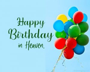 top happy birthday in Heaven wishes messages and quotes