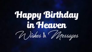 Top 100 Quotes and Letter For Happy Birthday To Dad in Heaven