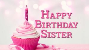 Happy Birthday Sister Quotes and Wishes