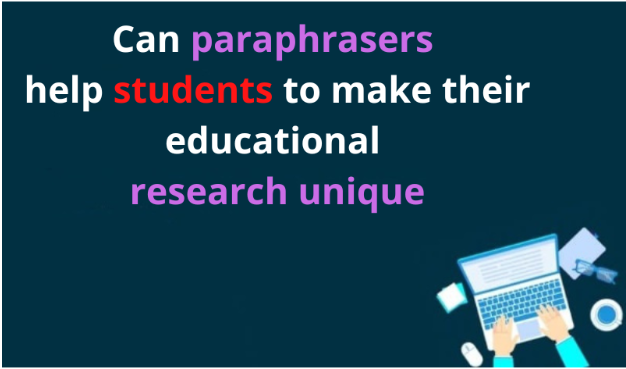 Can paraphrasers help students to make their educational research unique?