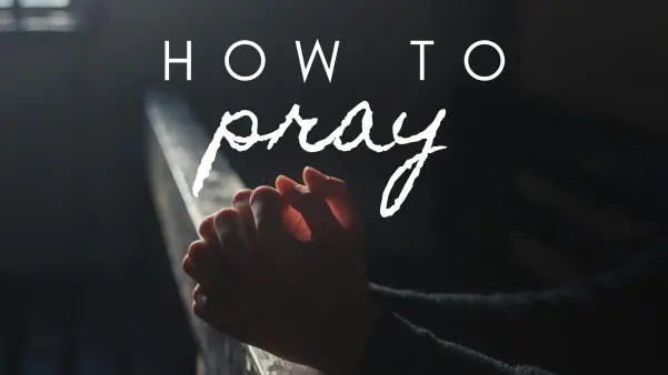 How to Pray to God