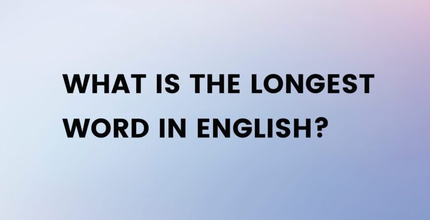 Longest Words In English